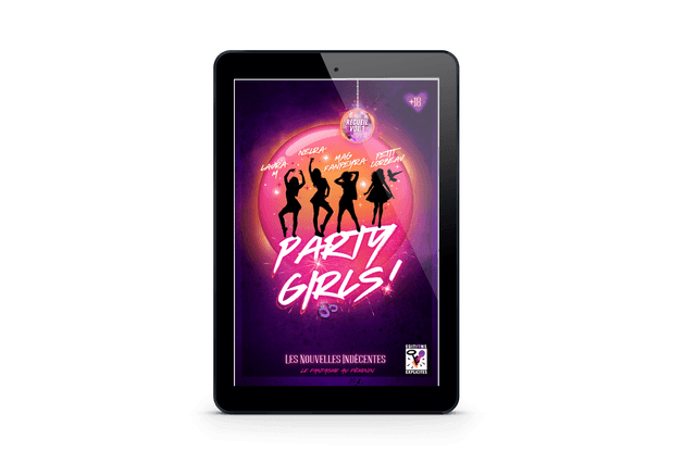 Party Girls ! - Recueil vol. 1 des Nouvelles Indécentes (Intégrale) - Collectifs d&#039;auteures